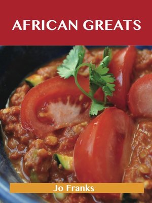 cover image of African Greats: Delicious African Recipes, The Top 43 African Recipes